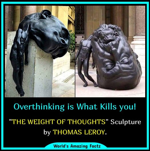 Thomas Leroy – Overthinking kills!  #Overthinking #Weight #Thought #Leroy #ThomasLeroy #XZQuotes #XZEmpire #History #HistoryLovers #HistoryFacts #Quotes #Philosophy #QuoteOfTheDay #Greatness #Knowledge  #Wisdom