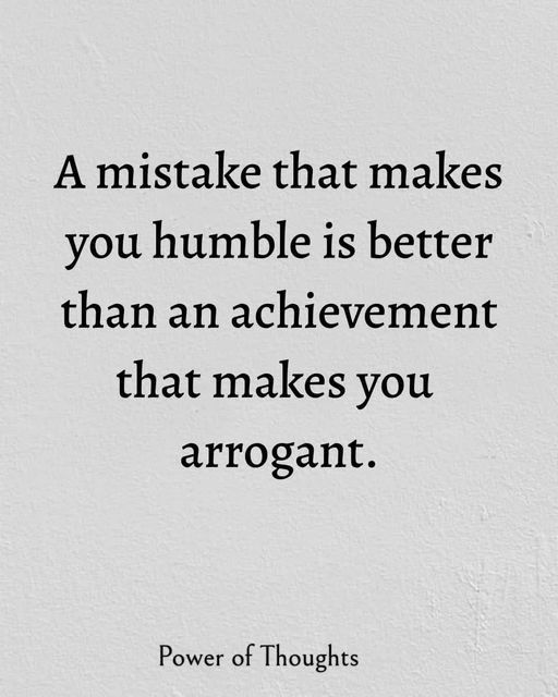 Wisdom often blooms from humility, not pride.
