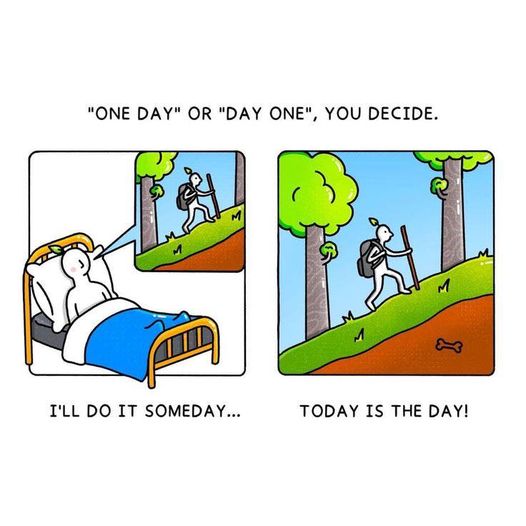 Turn someday into action today—your journey starts when you decide it does.